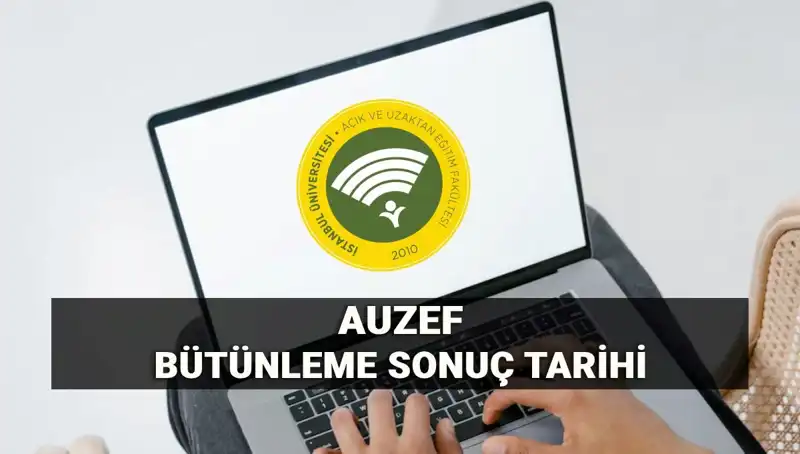AUZEF Bütünleme Sonuçları İçin Heyecanla Beklenen Tarih Açıklandı