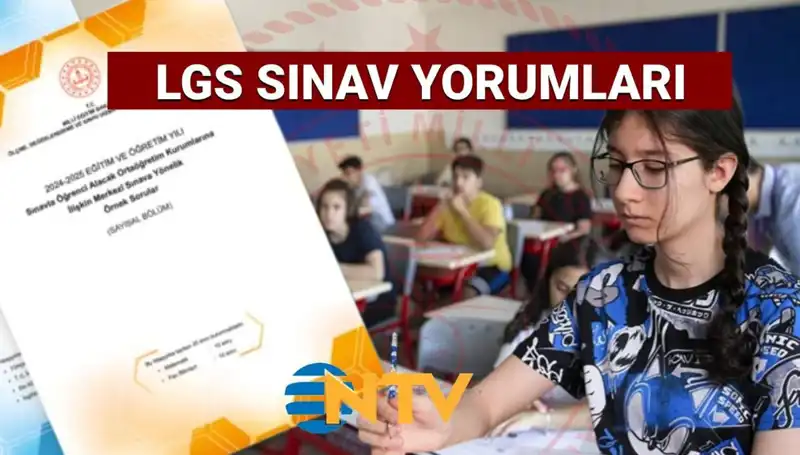 2025 LGS İncelemesi: Öğrenciler Sınavı Kolay mı Zor mu Buldu?