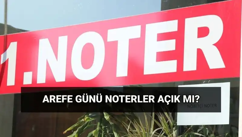 Arefe Günü Noterler ve Kargo Hizmetleri Açık mı? Tüm Merak Edilenler Burada!