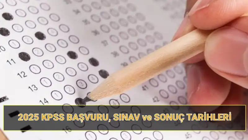 2025 KPSS Sınavı için İlk Bilgiler Açıklandı: Başvuru Tarihleri ve Sonuçlar