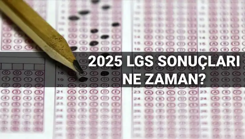 LGS Sonuçları Ne Zaman Açıklanacak? MEB Tarihleri Açıkladı