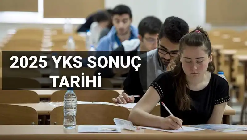 2025 YKS Sonuç Tarihi Açıklandı: Öğrenciler Ne Zaman Sonuçlarını Öğrenebilecek?