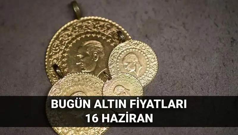 Son Dakika Altın Fiyatları: 16 Haziran Güncel Durum ve Canlı Kurlar