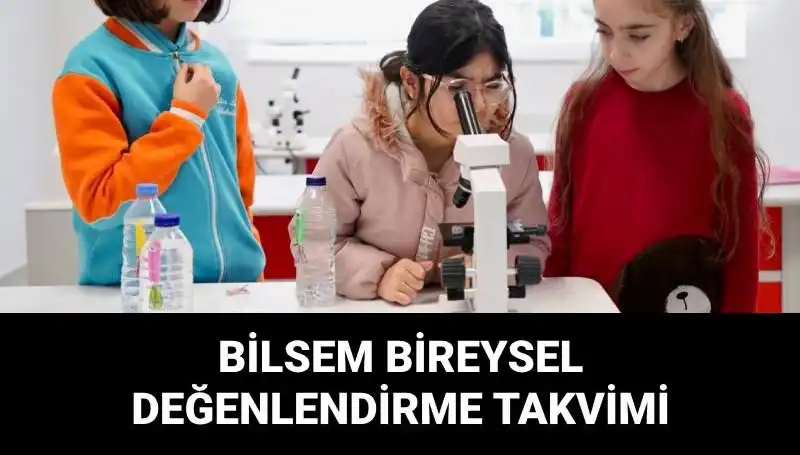 BİLSEM Bireysel Değerlendirme Sınavları Hakkında Bilmeniz Gereken Her Şey