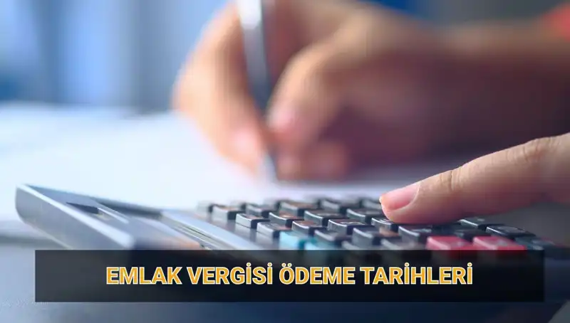 Emlak Vergisi 2025: Ödeme Tarihleri ve Tutarları ile İlgili Her Şey
