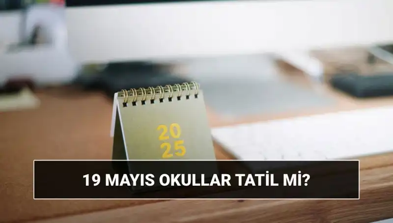 19 Mayıs'ta Okullar Tatil mi? Üniversitelerde Dersler Devam Edecek mi?