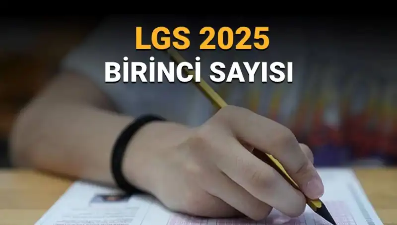 2025 LGS'de Birinci Olan Öğrenci Sayısı Açıklandı: Tam Puan Alanlar Kimler?